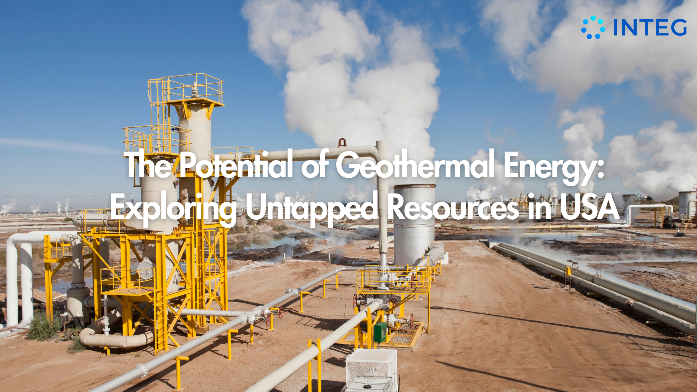 The Potential of Geothermal Energy: Exploring Untapped Resources in the USA | Integ Consulting | Agile Analytics | Powergads